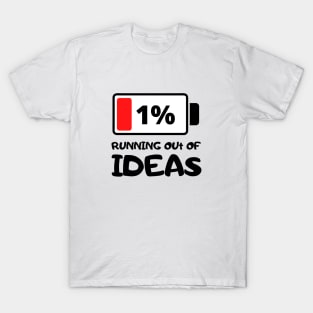 Creativity battery low T-Shirt